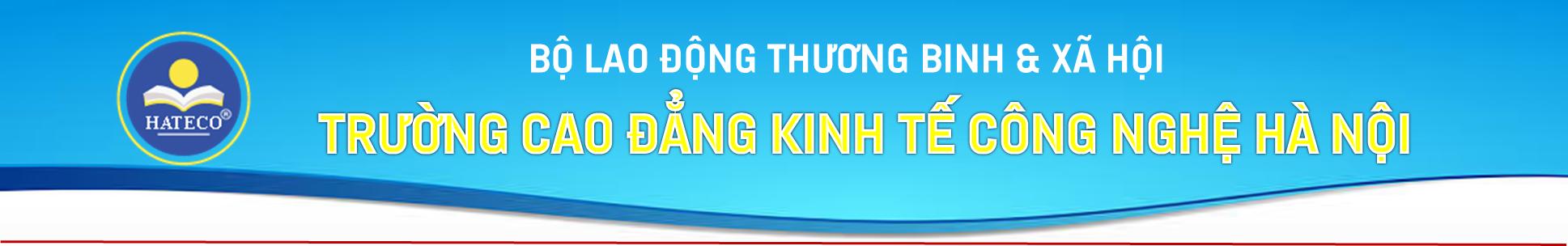 TRƯỜNG CAO ĐẲNG KINH TẾ CÔNG NGHỆ HÀ NỘI